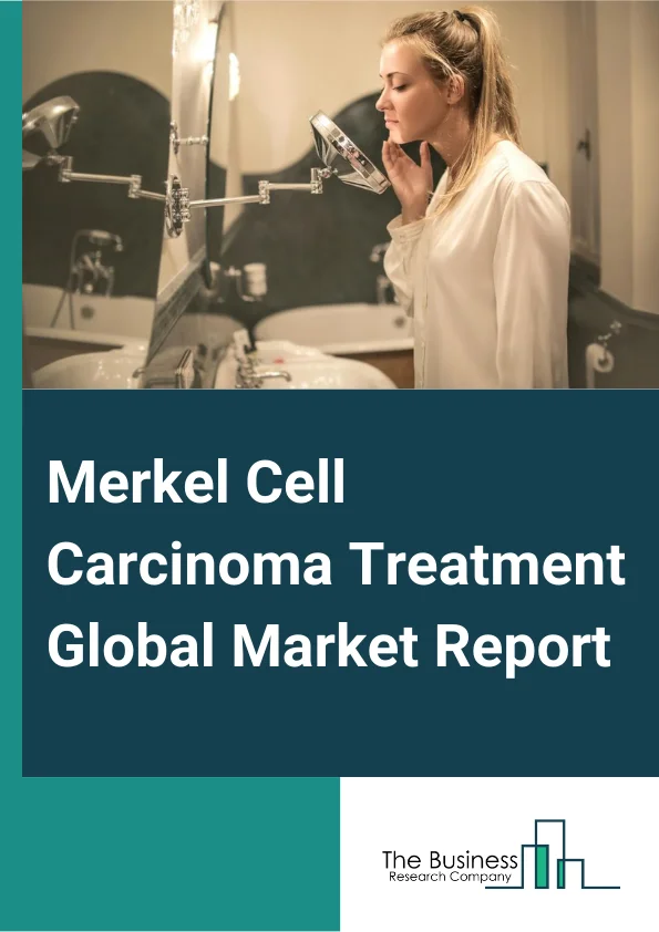 Merkel Cell Carcinoma Treatment Global Market Report 2025 – By Diagnosis (Physical Examination, Sentinel Node Biopsy, Imaging Test), By Therapy (Surgical Excision, Micrographic Surgery, Radiation, Chemotherapy, Other Therapies), By Route Of Administration (Oral, Parenteral), By Distribution Channel (Hospital Pharmacy, Online Pharmacy, Retail Pharmacy), By End User (Hospitals, Homecare, Specialty Centers, Other End Users) – Market Size, Trends, And Global Forecast 2025-2034