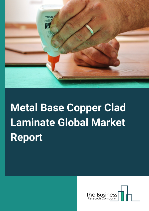 Global Metal Base Copper Clad Laminate Market Report 2025