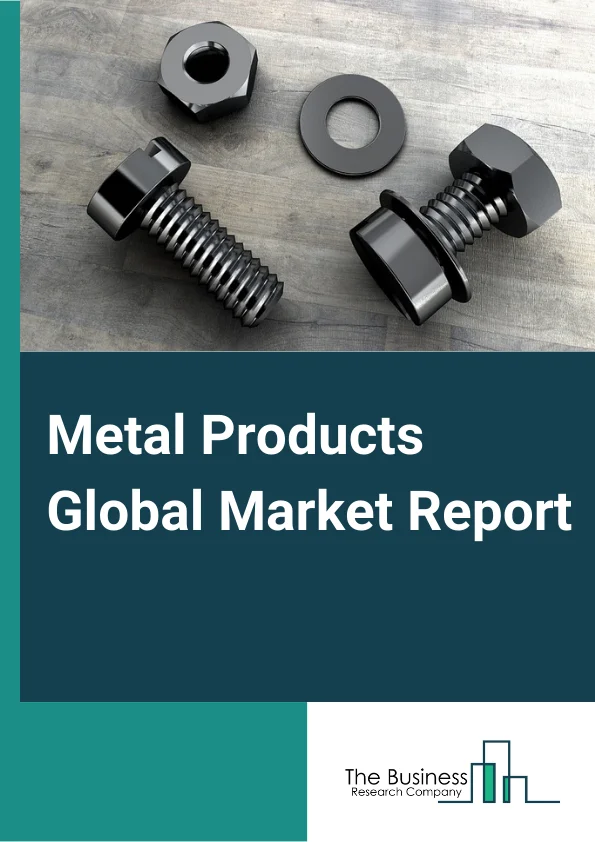 Metal Products Global Market Report 2023 – By Type (Forged and Stamped Goods, Cutlery and Hand Tools, Architectural and Structural Metals, Boiler, Tank, and Shipping Container, Hardware, Spring and Wire Products, Machine Shops, Turned Product, and Screw, Nut, and Bolt, Coated, Engraved, and Heat Treated Metal Products, Metal Valves, Other Fabricated Metal Products), By Metal Type (Aluminum, Beryllium, Bismuth, Cadmium, Cerium, Chromium, Cobalt, Other Metal Types), By End User (Construction, Manufacturing, Other End Users) – Market Size, Trends, And Global Forecast 2023-2032