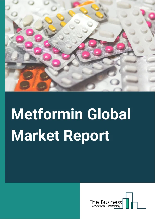Metformin Global Market Report 2025 – By Product Type (Standard-Release Tablets, Slow-Release Tablets), By Dosage Type (500MG, 750MG, 850MG, 1G), By End-user (Clinics, Hospitals, Homecare, Other End-Users) – Impact of Ta...