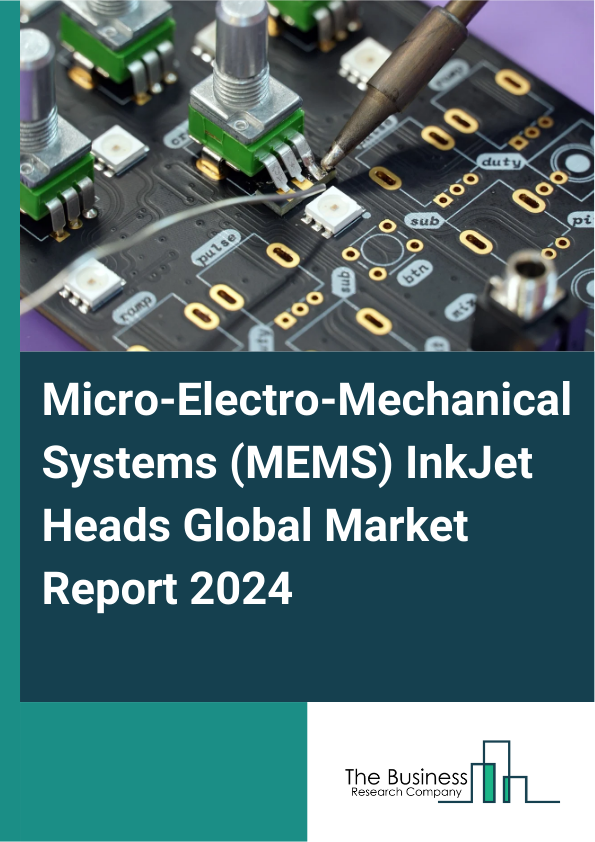 Micro-Electro-Mechanical Systems (MEMS) InkJet Heads Global Market Report 2025 – By Type (Continuous Inkjet, Random Inkjet), By Application (Three-Dimensional (3D) Printing, Packaging Printing, Building Material Printing...