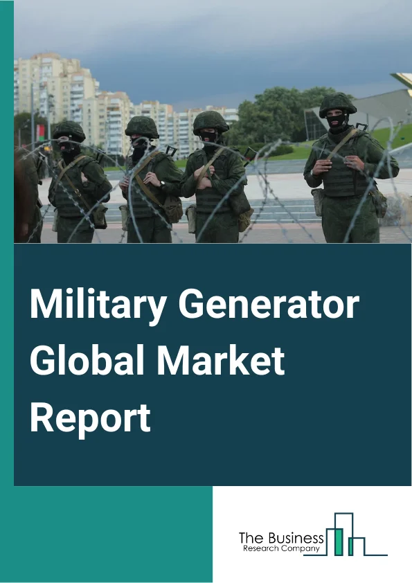 Military Generator Global Market Report 2024 – By Type (DC Generator, AC Generator), By Fuel Type (Diesel, Natural Gas, Hybrid), By Capacity (Upto 60 KW, 61 To 250 KW, 251 To 500 KW, 501 To 1000 KW, Above 1000 KW), By Application (Communication System, Air Defense System, Field Hospitals, Field Camps and Accommodation, Lighting, Military Vehicles) – Market Size, Trends, And Global Forecast 2024-2033