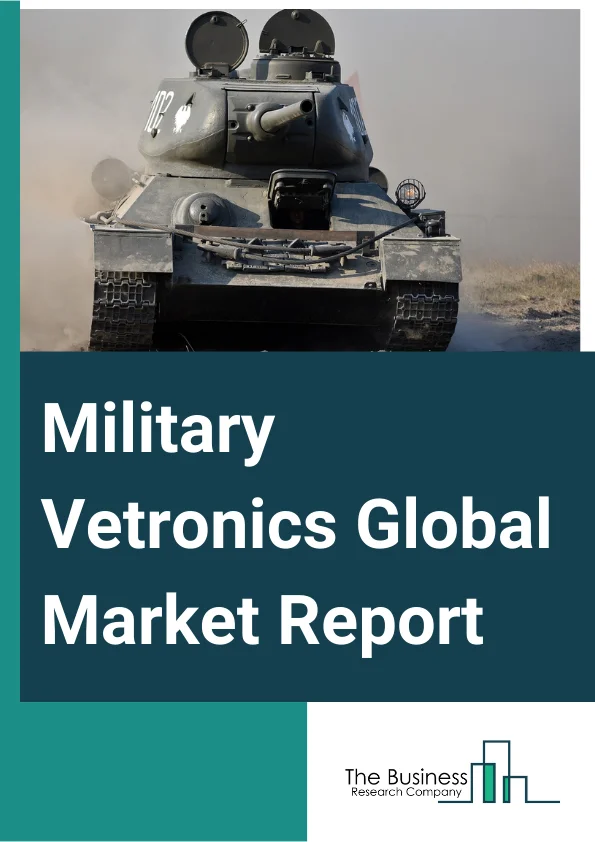 Military Vetronics Global Market Report 2024 – By Type (Navigation System, Communication System, Power System, Control And Data Distribution System, C4 System, Display System, Other Types), By Fit (Line-Fit, Retrofit), By Application (Unmanned Ground Vehicles, Light Protected Vehicles, Special Purpose Vehicles, Armored Amphibious Vehicles, Other Applications), By End-User (Defense, Homeland Security) – Market Size, Trends, And Global Forecast 2024-2033