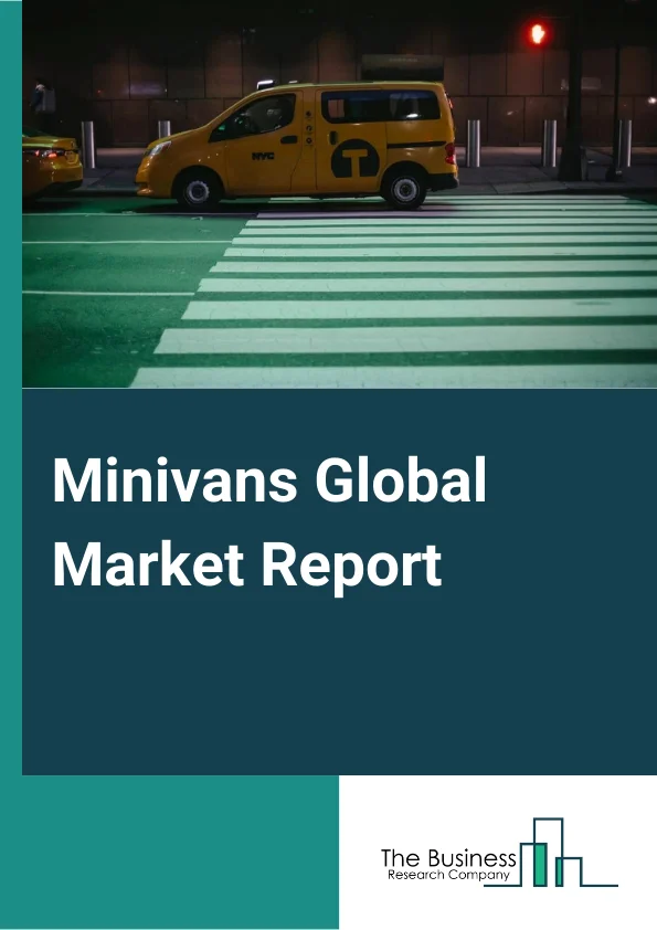 Minivans Global Market Report 2024 – By Product Type (Plug-In Minivan, Hybrid Minivan, Mini MPV, Compact MPV, Large MPV), By Fuel Type (Diesel, Petrol, Electric, Other Fuel Types), By Application (Commercial Vehicle, Passenger Vehicle) – Market Size, Trends, And Global Forecast 2024-2033