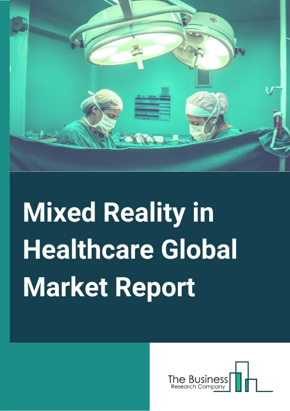 Mixed Reality in Healthcare