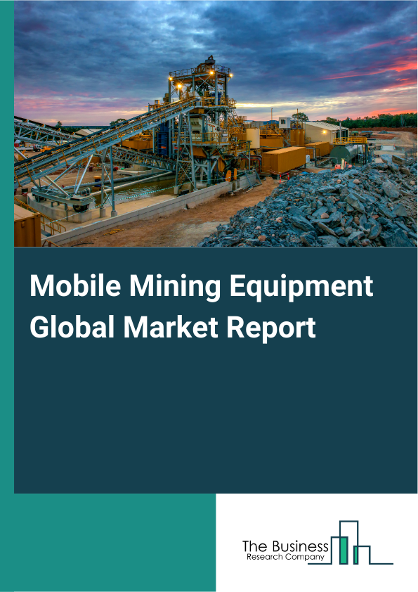 Global Mobile Mining Equipment Market Report 2025