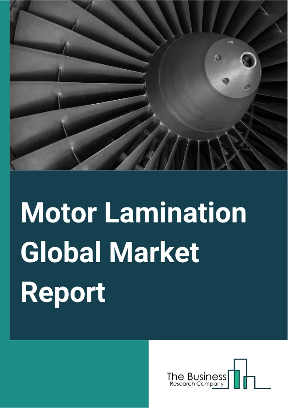 Motor Lamination Global Market Report 2025 – By Material Type (Cold Rolled Non-Oriented Steel, Cold Rolled Non-Grained Oriented Steel, Other Material Types), By Technology (Welding, Bonding, Stamping, Other Technologies), By Motor Type (Electric Water Pump Motor, Radiator Cooling Fan Motor, Electronic Throttle Valve Control Motor, Electronic Variable Gear Ratio Motor, Electronic Variable Valve Timing Motor, Variable Nozzle Turbo Motor, Adjustable Pedal Motor, Electric Power Steering Motor, Wiper Motor, Other Motor Types), By Vehicle Type (Passenger Cars, Light Commercial Vehicles, Trucks, Buses), By Application (Performance, Comfort, Safety) – Impact of Tariff and Trade War on Market Size, Growth, Trends, and Forecast 2025–2034
