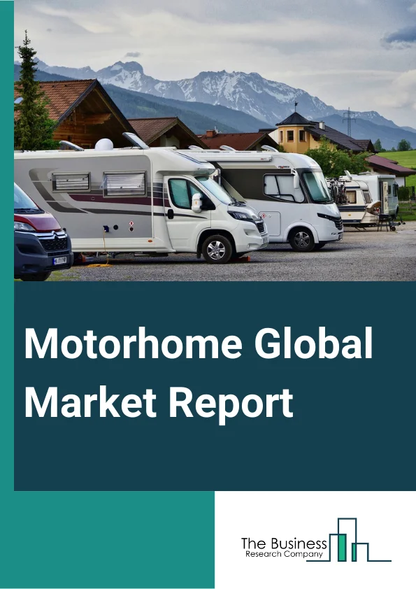 Motorhome Global Market Report 2023