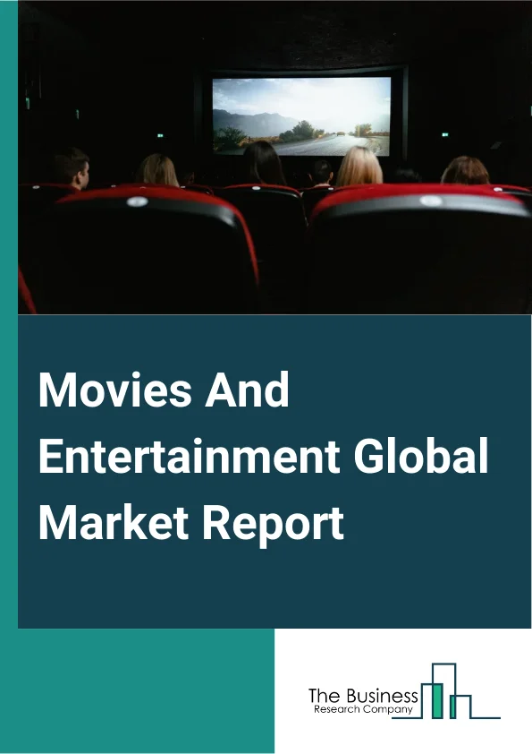 Movies And Entertainment Global Market Report 2025 – By Type (Print Media, Digital Media, Streaming Media), By Mode Of Watching (Theatres, Over-The-Top Platforms), By Application (Residential, Commercial) – Market Size, Trends, And Global Forecast 2025-2034