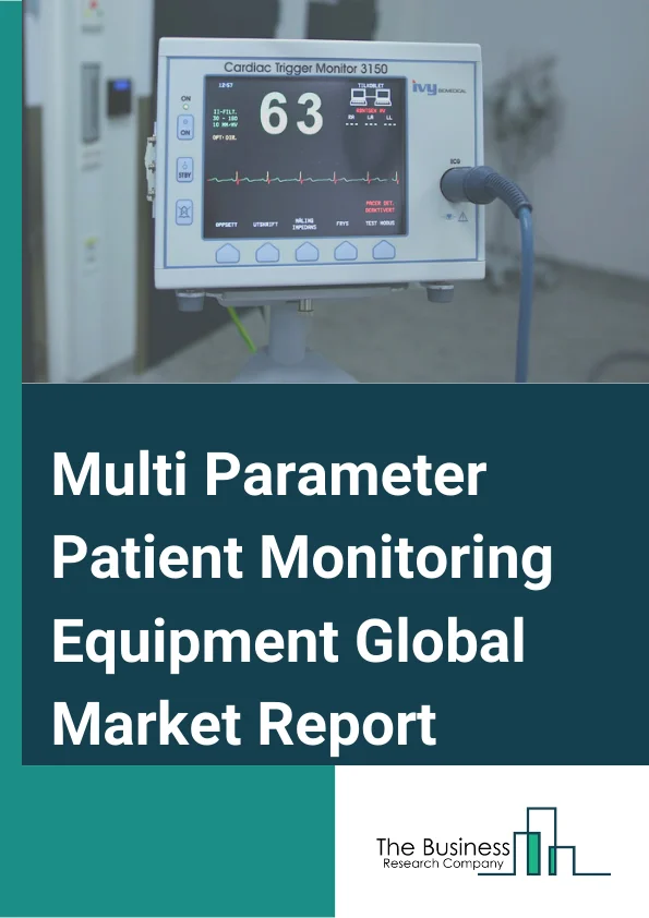 Multi-Parameter Patient Monitoring Equipment Global Market Report 2025 – By Product Type (High-Acuity Monitors, Critical Care Monitors, Magnetic Resonance Imaging (MRI) Compatible Monitors, Perioperative Monitor, Mid-Acuity Monitors, Low-Acuity Monitors), By Application (Cardiology, Neurology, Respiratory, Fetal And Neonatal, Other Applications), By End User (Hospitals, Clinics, Ambulatory Surgical Centers, Home Healthcare) – Market Size, Trends, And Global Forecast 2025-2034