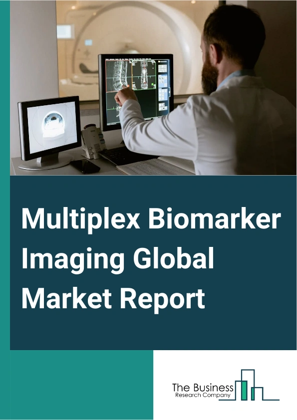 Multiplex Biomarker Imaging Global Market Report 2025 – By Component Type (Instruments, Software, Services), By Imaging Techniques (Immuno Fluorescence (IF) Assay, Tissue Microarray (TMA) Assay, Immunohistochemistry (IHC...