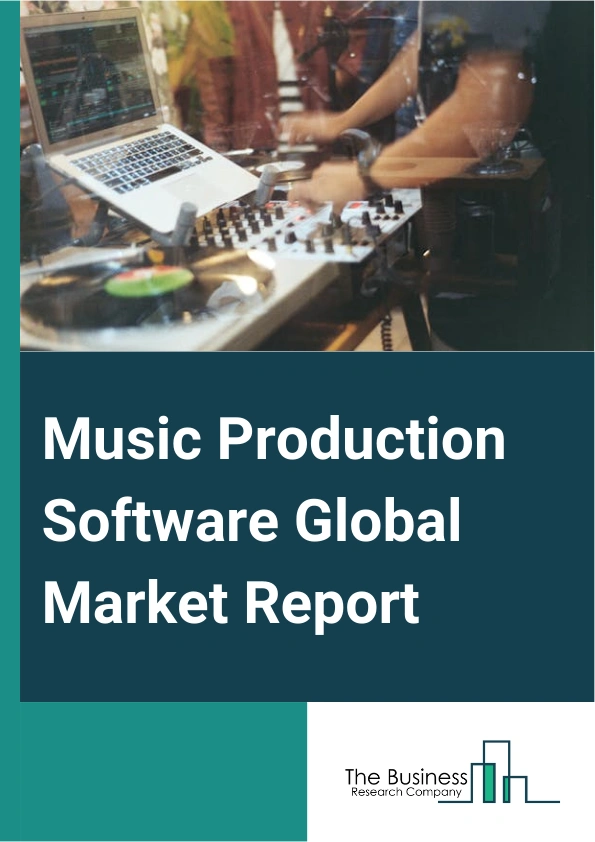 Music Production Software Global Market Report 2025 – By Type (Editing, Mixing, Recording), By Deployment (On-Premise, Cloud-Based), By Application (Artists, Musicians, Entertainment, Education), By End-User (Professiona...