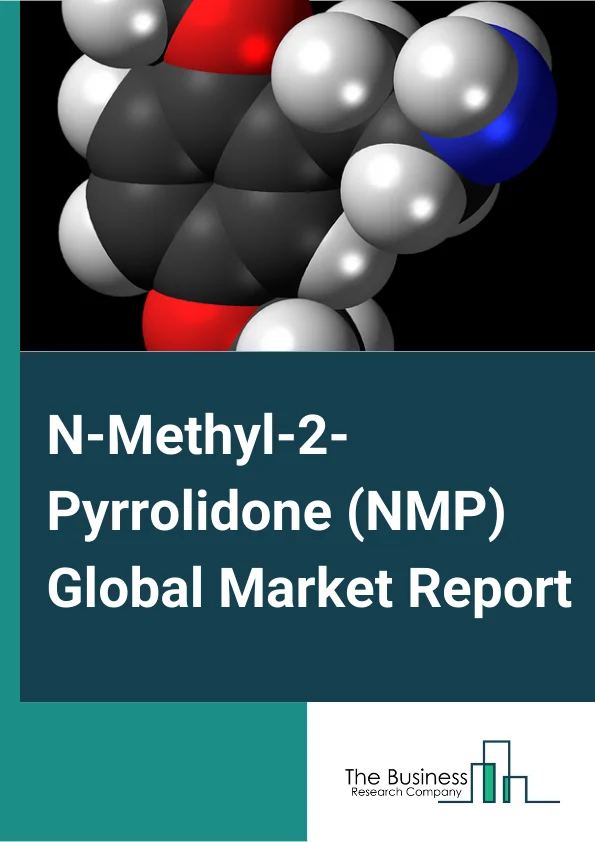 N-Methyl-2-Pyrrolidone (NMP) Global Market Report 2024 – By Type (Recycled, Fresh), By Purity (99.90%, 99.50%, Other Purities), By End User (Paints and Coatings, Electronics, Automotive, Chemicals, Pharmaceuticals, Agrochemicals, Other End Users) – Market Size, Trends, And Global Forecast 2024-2033
