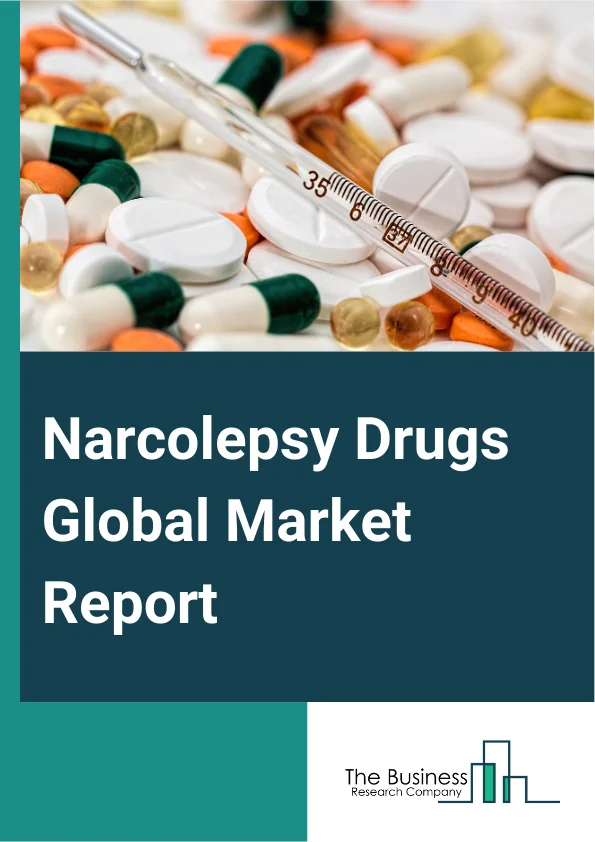 Narcolepsy Drugs Global Market Report 2025 – By Type (Narcolepsy With Cataplexy, Narcolepsy Without Cataplexy, Secondary Narcolepsy), By Disease (Daytime Extreme Sleepiness, Cataplexia, Other Diseases), By Therapeutic (S...