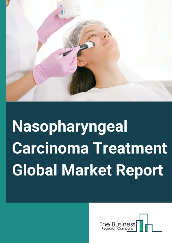 Nasopharyngeal Carcinoma Treatment Global Market Report 2024 – By Types (Non-Keratinizing Undifferentiated Carcinoma, Non-Keratinizing Differentiated Carcinoma, Keratinizing Squamous Cell Carcinoma), By Drug (Ellence, Taxotere, Bleomycin, Methotrexate), By Therapy (Chemotherapy, Immunotherapy, Radiation Therapy, Other Therapies), By Distribution Channel (Hospital Pharmacies, Retail Pharmacies, Online Pharmacies) – Market Size, Trends, And Global Forecast 2024-2033