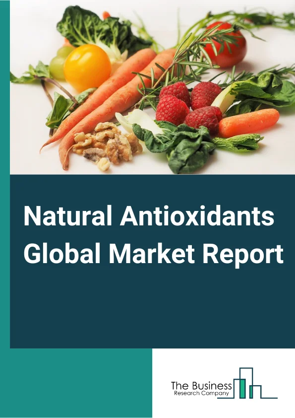 Natural Antioxidants Global Market Report 2024 – By Product (Vitamin E, Vitamin C, Carotenoids, Polyphenols), By Source (Plant, Petroleum), By Form (Dry, Liquid), By Application (Personal Care, Food And Beverages, Animal Feed, Other Applications) – Market Size, Trends, And Global Forecast 2024-2033