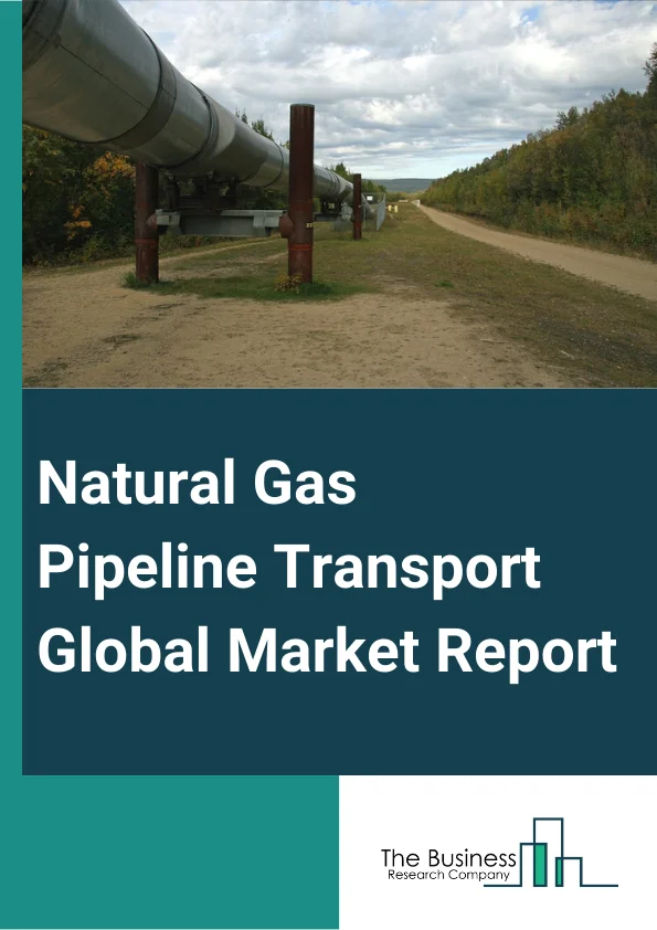 Natural Gas Pipeline Transport Global Market Report 2024 – By Type (Gathering Pipeline, Transportation Pipeline, Distribution Pipeline), By Pipeline Component (Transmission Pipes, Compressor Stations, Metering Stations, Valves), By Application (Onshore, Offshore) – Market Size, Trends, And Global Forecast 2024-2033