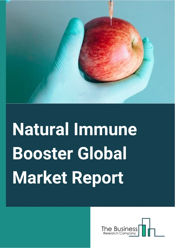 Natural Immune Booster Global Market Report 2025 – By Product Type (Herbal Supplements, Vitamins And Minerals, Probiotics, Functional Foods And Beverages, Essential Oils, Other Product Types), By Distribution Channel (He...