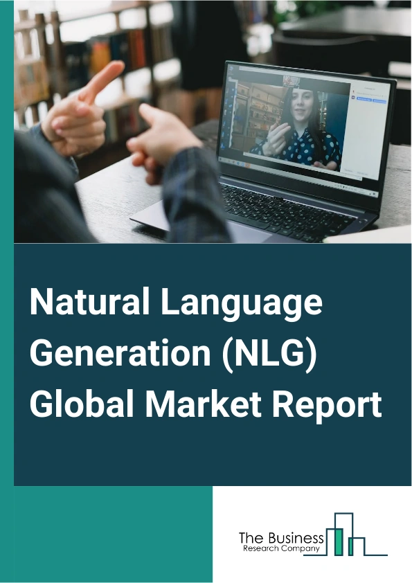 Natural Language Generation (NLG) Global Market Report 2025 – By Deployment (On-Premise, Cloud), By Organization Size (Small and Medium Enterprises (SMEs), Large Enterprises), By Application (Fraud Detection, Predictive Maintenance, Risk And Compliance Management, Performance Management), By Vertical (Banking, Financial Services And Insurance (BFSI), Retail And Ecommerce, Government And Defense, Healthcare And Life Sciences, Manufacturing, Telecom, IT, Media And Entertainment, Energy And Utilities) – Market Size, Trends, And Global Forecast 2025-2034