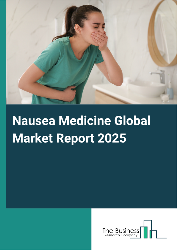 Nausea Medicine Market Global Report 2026 Market Report Infographic Image