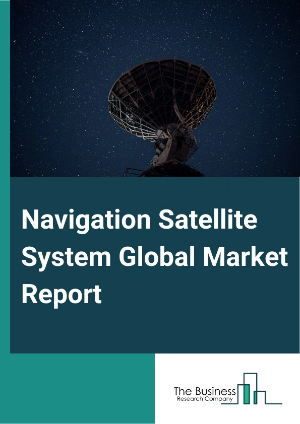 Navigation Satellite System Global Market Report 2024 – By Component (Devices, Services), By Satellite Technology (Constellations, Satellite-Based Augmentation Systems (SBAS), GPS, GLONASS, Galileo, BeiDou), By Application (Location Based Services (LBS), Automotive And Road, Surveying, Rail, Aviation, Agriculture, Other Applications) – Market Size, Trends, And Global Forecast 2024-2033