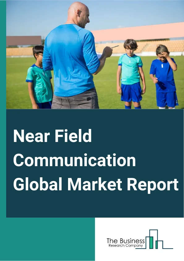 Near Field Communication Global Market Report 2024 – By Type (Non-Auxiliary, Auxiliary), By Operating Mode (Read And Write Mode, Peer-To-Peer Mode, Card Emulation Mode), By End-User (Cloud Service, Telecom Service, Enterprise) – Market Size, Trends, And Global Forecast 2024-2033
