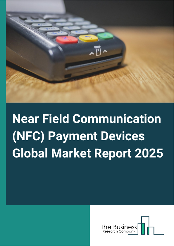 Global Near Field Communication (NFC) Payment Devices Market Report 2025