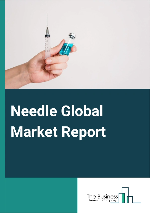 Needle Global Market Report 2025 – By Type (Conventional Needles, Safety Needles), By Material (Stainless Steel Needles, Plastic Needles, Glass Needles, Peek Needles), By Application (Surgical Suture Needles, Pen Needles...