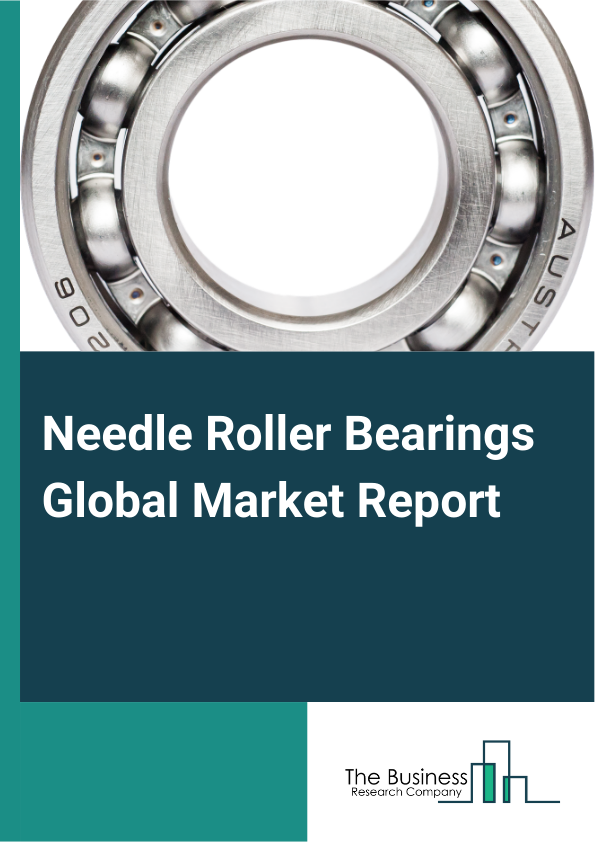 Needle Roller Bearings Global Market Report 2025 – By Type (Window Type, Stamped Type, Ribbed Type), By Material (Steel, Stainless Steel, Ceramic, Plastic), By Precision (Standard, High Precision, Ultra-High Precision), By Size (Miniature, Small, Medium, Large, Extra Large), By Application (Automotive, Industrial, Aerospace, Medical) – Impact of Tariff and Trade War on Market Size, Growth, Trends, and Forecast 2025–2034