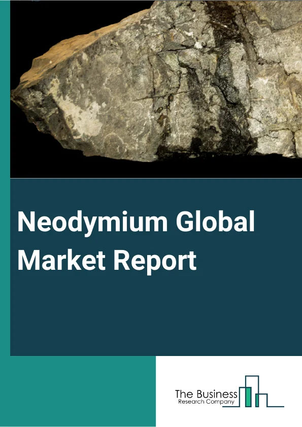 Neodymium Global Market Report 2024 – By Products (Neodymium Metal, Neodymium Nitrate, Neodymium Oxide), By Application (Permanent Magnets, Catalysts, Laser Crystals, Neodymium Glasses, Electric Capacitors, Metallurgy ), By End User (Automotive, Electrical and Electronics, Wind Energy, Other Users) – Market Size, Trends, And Global Forecast 2024-2033