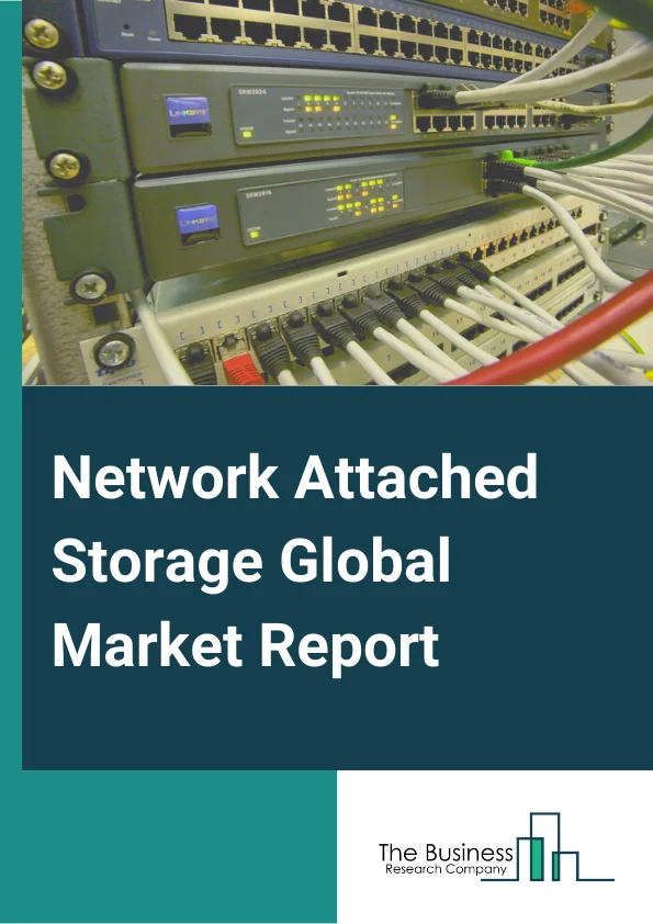 Network Attached Storage Global Market Report 2024 – By Product Type (High-End Or Enterprise, Midmarket, Low-End), By Storage Solution (Scale-Out, Scale-Up, Other Solutions), By Deployment Model (On-Premise, Cloud, Hybrid), By Application (Home Or Consumer, Business), By End User (BFSI, Healthcare, Retail And E-Commerce, IT And Telecom, Automotive, Other End-Users) – Market Size, Trends, And Global Forecast 2024-2033