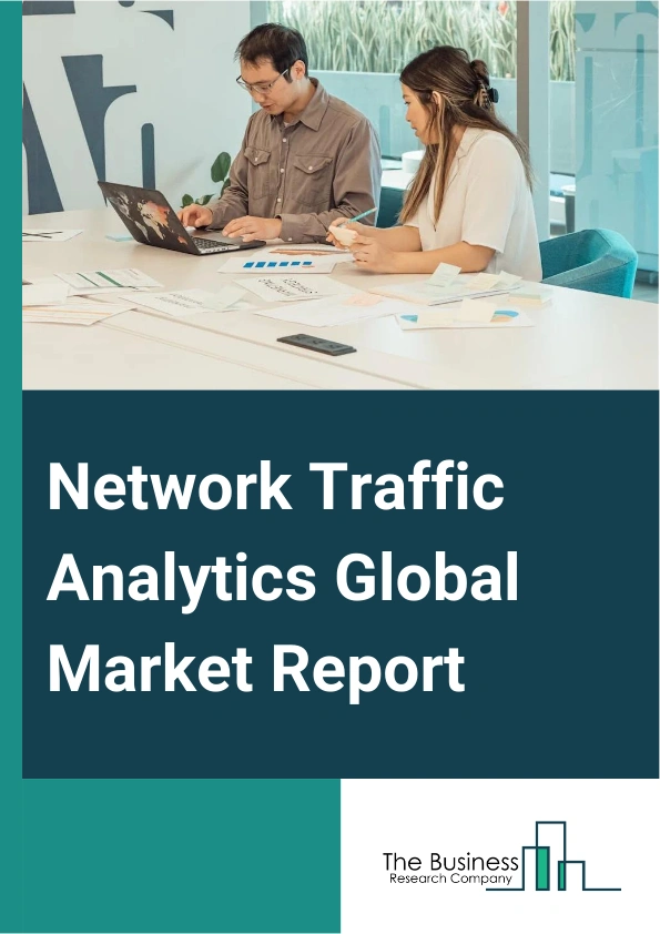 Network Traffic Analytics Global Market Report 2024 – By Component (Solution, Services), By Deployment Type (On-premise, Cloud), By Organization Size (Small And Medium-sized Enterprises, Large Enterprise), By End User (Service Providers, Enterprises, Data Center) – Market Size, Trends, And Global Forecast 2024-2033