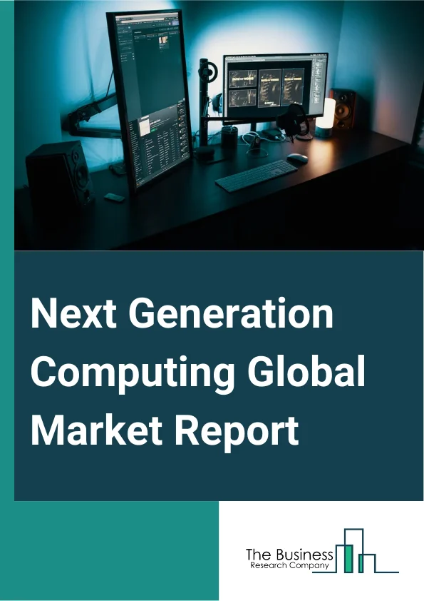Next Generation Computing Global Market Report 2024 – By Type (High Performance Computing, Quantum Computing, Brain Type Computing, Approximate And Probabilistic Computing, Energy Efficiency Computing, Thermodynamic Computing, Memory Based Computing, Optical Computing, Edge Computing, Other Types ), By Component (Hardware, Software, Solution), By Deployment (Cloud, On-Premise), By Enterprise Size (Small And Medium-Sized Enterprises (SMEs), Large Enterprises), By End-Use Industry (Banking, Financial Services And Insurance (BFSI), Energy and Power, Transportation And Logistics, Chemicals, Academic, Government, Information technology (IT) And Telecommunications, Healthcare, Space And Defense, Manufacturing) – Market Size, Trends, And Global Forecast 2024-2033