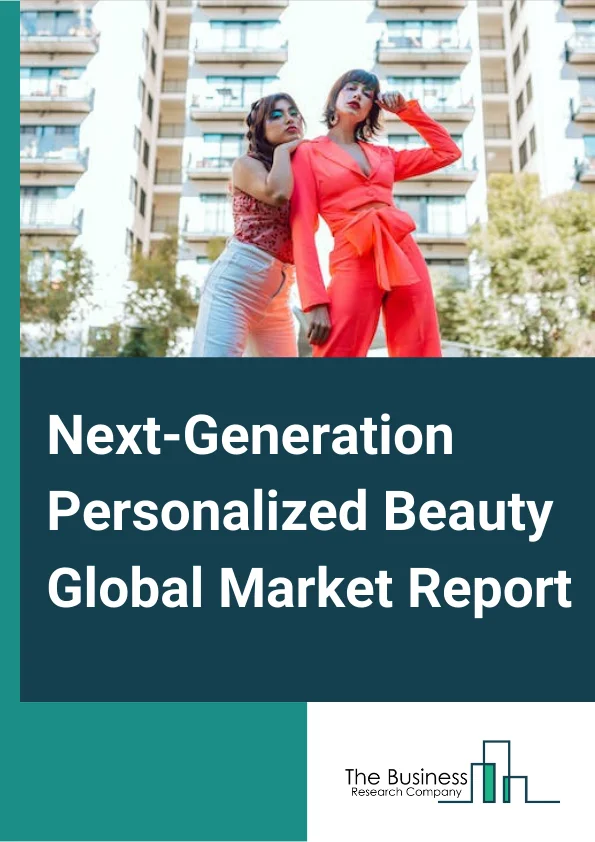 Next-Generation Personalized Beauty Global Market Report 2025 – By Product (Skincare, Haircare, Make-Up, Fragrances, Other Products), By Application (Consultation/Digital Questionnaires, Apps And Specialized Hardware, Ho...