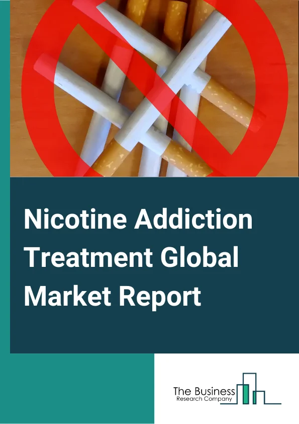 Nicotine Addiction Treatment Global Market Report 2024 – By Type (Pharmacological, Therapies, Other Types ), By Distribution Channel (Hospital Pharmacy, Retail Pharmacy, Online Pharmacy ), By End-User (Generation Z, Millennials, Generation X, Silent Generation) – Market Size, Trends, And Global Forecast 2024-2033