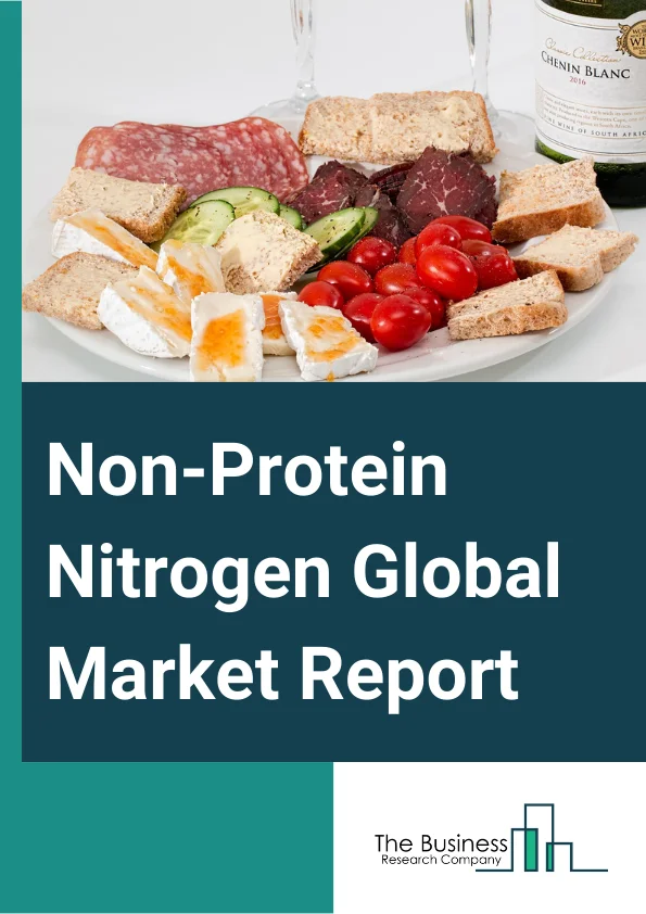 Non-Protein Nitrogen Global Market Report 2025 – By Type (Urea, Biuret, Ammonia, Other Types), By Form (Dry, Liquid, Pellets), By Livestock (Swine, Poultry, Cattle, Aquaculture, Other Livestock) – Impact of Tariff and Trade War on Market Size, Growth, Trends, and Forecast 2025–2034