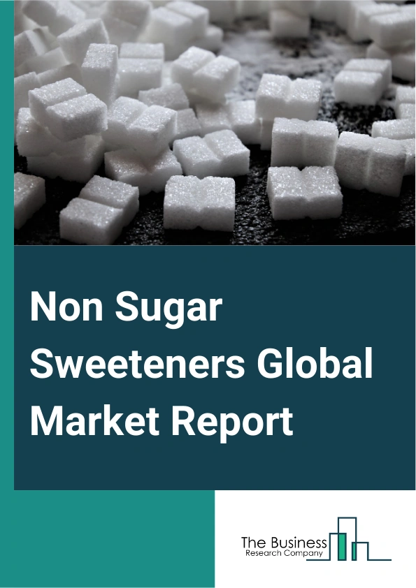 Non Sugar Sweeteners Global Market Report 2025 – By Type (Artificial Non-Sugar Sweeteners, Natural Non-Sugar Sweeteners, Sugar Alcohols, Novel Sweeteners), By Sales Channel (Direct, Indirect ), By Application (Food Indus...