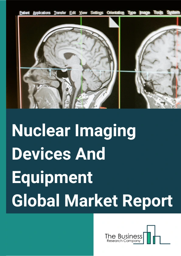 Nuclear Imaging Devices And Equipment