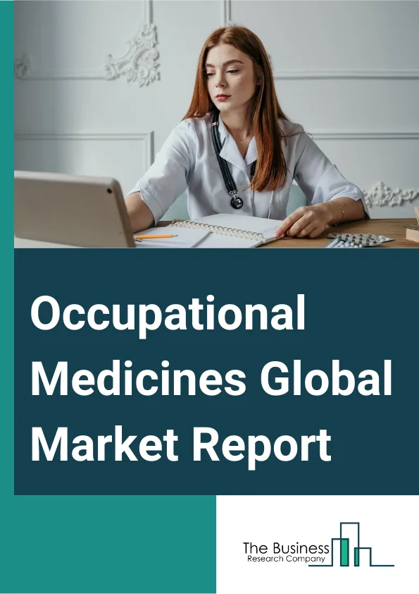 Occupational Medicines Global Market Report 2024 – By Application (Chemical Poisoning, Psychological Disorder, Non-Induced Hearing Loss And Vibration, Skin Disorder, Chronic Respiratory Disease, Pneumoconiosis, Musculoskeletal Disorder, Cancer, Other Applications ), By Industry (Agriculture And Forestry, Construction, Manufacturing, Petroleum And Mining, Transportation, Other Industries), By End-User (Employers, Professionals) – Market Size, Trends, And Global Forecast 2024-2033