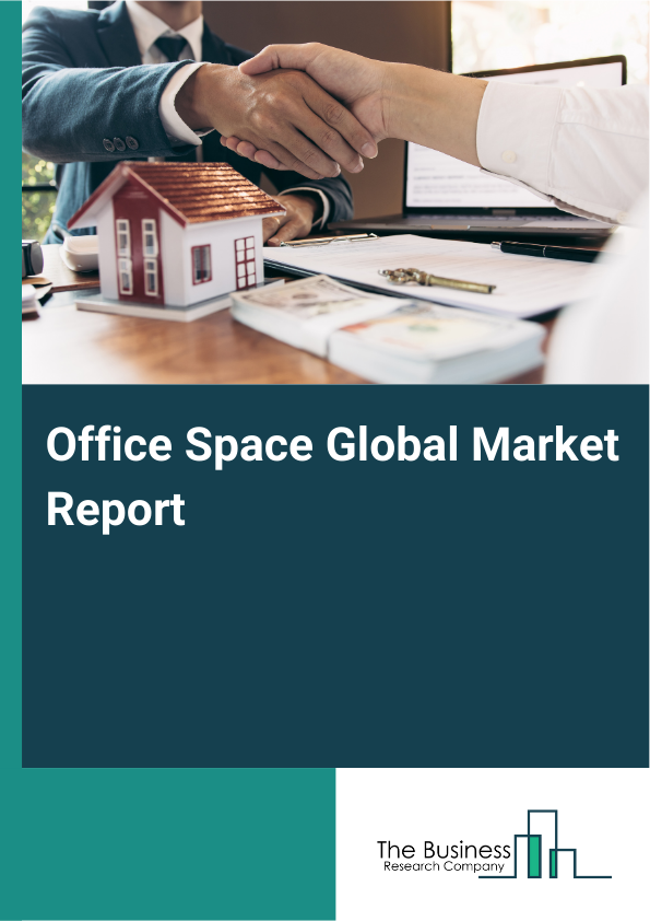 Global Office Space Market Report 2025