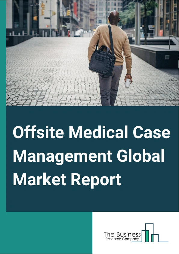 Offsite Medical Case Management