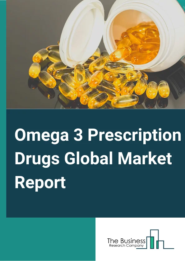 Omega 3 Prescription Drugs Global Market Report 2025 – By Drug Type (Vascepa, Lovaza, Other Type), By Application Type (Hypertriglyceridemia, Other Application Type), By Distribution Channel (Hospital Pharmacy, Retail Pharmacy, Online Pharmacy) – Market Size, Trends, And Global Forecast 2025-2034