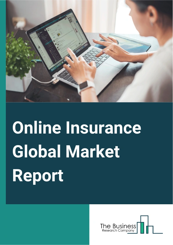 Online Insurance Global Market Report 2025 – By Type (Life Insurance, Non-Life Insurance), By Tenure (Less Than 1 Year, 10 Years, 10-20 Years, 20-30 Years, More Than 30 Years), By Enterprise Size (Large Enterprises, Smal...