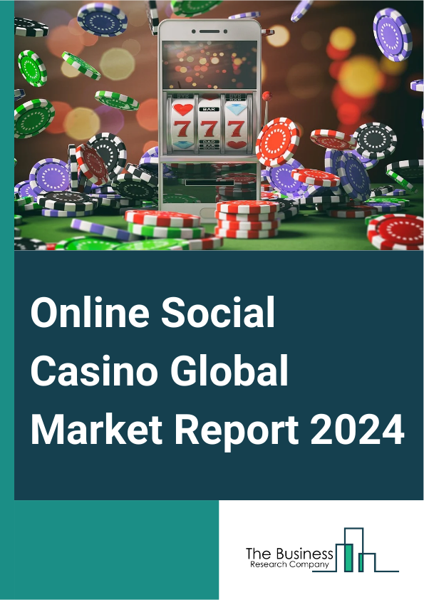 Online Social Casino Global Market Report 2024 – By Product (Social Casino Gaming Apps, Social Casino Websites, Virtual Currency Casinos), By Game Type (Slots, Poker, Table Games, Bingo), By Application (Casual Gaming, Social Networking, Digital Entertainment), By End User (Individuals, Corporate) – Market Size, Trends, And Global Forecast 2024-2033