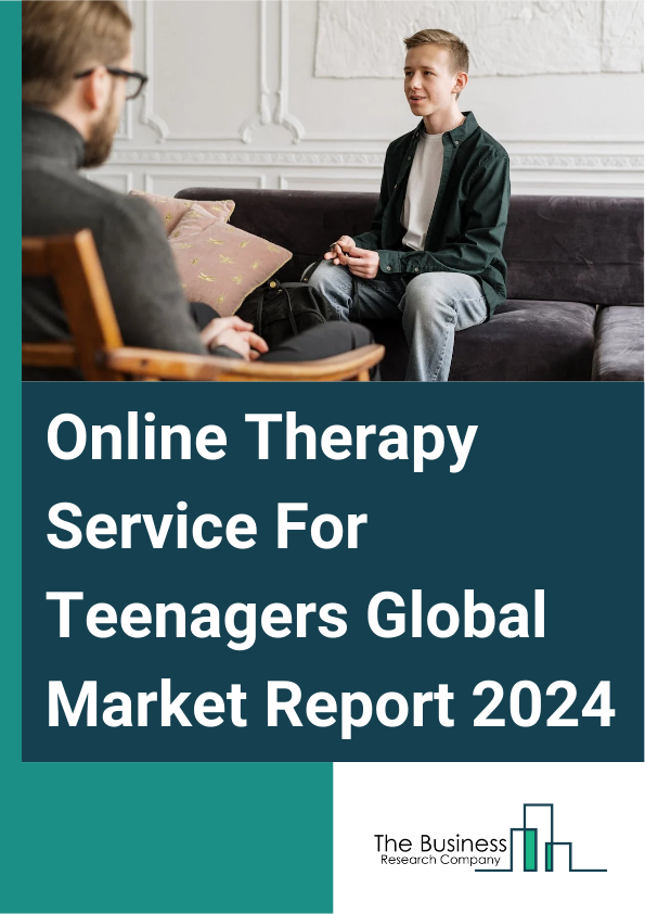 Global Online Therapy Service For Teenagers Market Report 2025