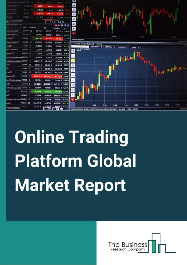 Online Trading Platform Global Market Report 2024 – By Product Type (Commissions, Transaction Fees, Other Related Service Fees), By Component (Solution, Services), By Application (Institutional Investors, Retail Investors) – Market Size, Trends, And Global Forecast 2024-2033