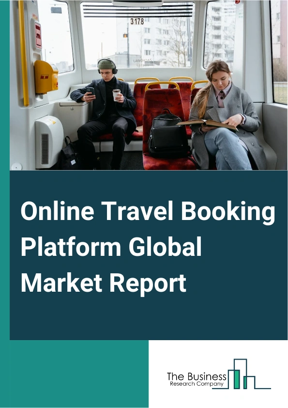Online Travel Booking Platform Global Market Report 2025 – By Type (Packages Types, Direct Type), By Service Type (Vacation Packages, Accommodation Booking, Transportation Booking, Other Service Types), By Application (Desktop Or Laptop, Mobile Or Tablet) – Market Size, Trends, And Global Forecast 2025-2034