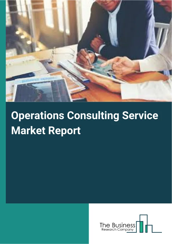 Operations Consulting Service Market Report Infographic Image