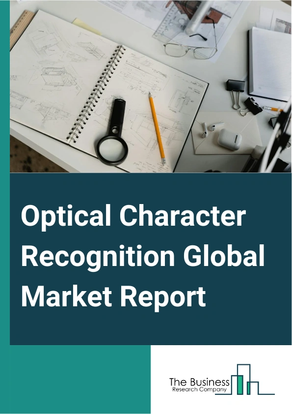 Optical Character Recognition Global Market Report 2024 – By Type (Software, Services), By Mode of Operation (Business-to-Business (B2B), Business-to-Consumer (B2C)), By Enterprise Size (Small And Medium Enterprises, Large Enterprises), By Application (Media And Entertainment, Information Technology (IT) And Telecom, Banking, Financial Services And Insurance (BFSI), Transport And Logistics, Retail And Manufacturing, Other Applications) – Market Size, Trends, And Global Forecast 2024-2033