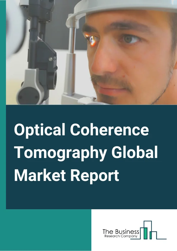 Optical Coherence Tomography Global Market Report 2025 – By Type( Catheter-Based OCT Devices, Doppler OCT Devices, Handheld OCT Devices, Tabletop OCT Devices ), By Technology( Time Domain OCT (TDOCT), Frequency Domain OCT (FD-OCT), Spatial Encoded Frequency Domain OCT ), By Application( Ophthalmology, Cardiovascular, Oncology, Dermatology, Other Applications) – Market Size, Trends, And Global Forecast 2025-2034